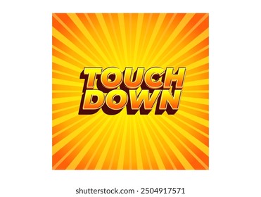 Touch down. Text effect design in eye catching color with 3d look effect