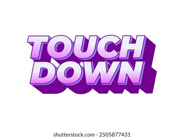 Touch down. Text effect design in eye catching color with 3d look effect