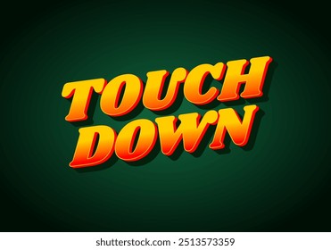 Touch down. Text effect design in eye catching color with 3d look effect