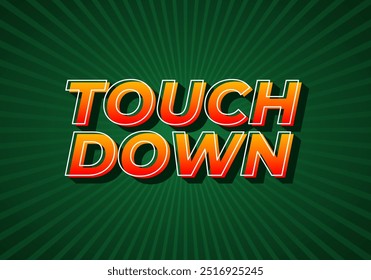 Touch down. Text effect design in eye catching color with 3d look effect