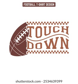 Touch Down-Football T shirt Design