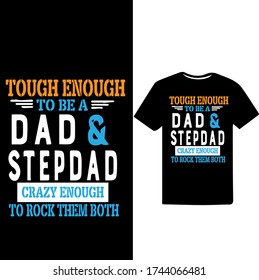 Touch Enough To Be a dad and Stepdad Cray enough to rock them both .Father's Day T-shirt.