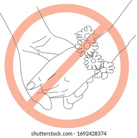 Touch of hands is forbidden. no handshakes. Quarantine Precautions. The manifestation of love with a sign is prohibited. love is forbidden. Social distance