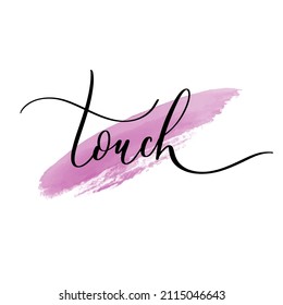 Touch. Lettering Inscription with makeup liquid foundation brush stroke lines and smears. Beauty creative decorative makeup logo banner. Grunge brush strokes of foundation tonal cream