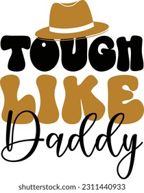 Touch like daddy- Dad Design