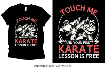 Touch Me and Your First Karate Lesson is Free karate t-shirt design