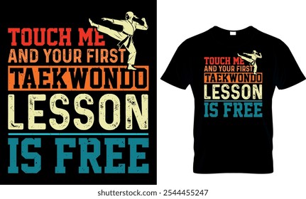 Tócame y tu primera lección de taekwondo es diseño de camiseta de tipografía de taekwondo gratis
