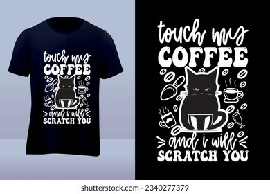 Touch my Coffee vector t-shirt design