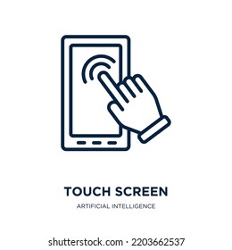 touch screen icon from artificial intelligence collection. Thin linear touch screen, touch, screen outline icon isolated on white background. Line vector touch screen sign, symbol for web and mobile