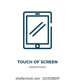  touch of screen icon. Linear vector illustration from modern screen collection. Outline  touch of screen icon vector. Thin line symbol for use on web and mobile apps, logo, print media.