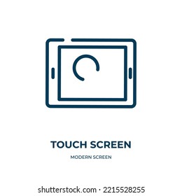 touch screen icon. Linear vector illustration from modern screen collection. Outline  touch screen icon vector. Thin line symbol for use on web and mobile apps, logo, print media.