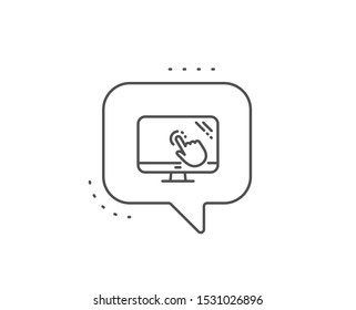 Touch screen line icon. Chat bubble design. Online quiz test sign. Outline concept. Thin line touch screen icon. Vector