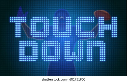 Touchdown message in LED display on background image of American football player holding a ball.