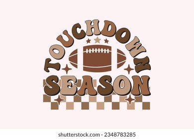 Touchdown Season Football EPS Design. American football T shirt design, Rugby T shirt design. funny saying, vector grapics