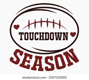 Touchdown Season Svg,Game Day Shirt,Calligraphy t-shirt Design,Football Quotes Svg,American Football Svg,Cut File,Silhouette