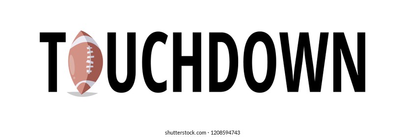 Touchdown word. The ball replaces the letter o in the word Touchdown. Flat vector illustration in cartoon style  isolated on white background.