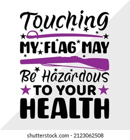 Touching My Flag May Be Hazardous To Your Health Printable Vector Illustration
