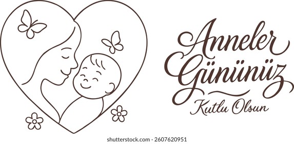 A touching Turkish Mother’s Day design featuring a line art illustration of a mother and child inside a heart, butterflies, flowers, and the text "Anneler Gününüz Kutlu Olsun" in elegant calligraphy