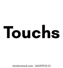 touchs text for T-shirt print and other use on white background.