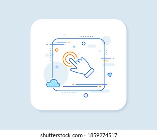 Touchscreen gesture line icon. Abstract square vector button. Click hand sign. Push action symbol. Touchscreen gesture line icon. Quality concept badge. Vector