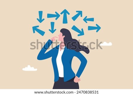 Tough decisions, choosing career path, make choices or think about final result, business directions challenge, confusion or decide options concept, businesswoman thinking and make business decisions.