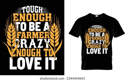 tough enough to be a farmer crazy enough to love it