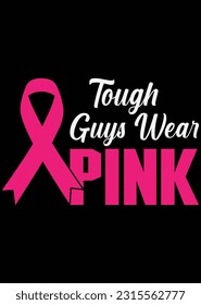 Tough Guys Wear Pink Eps Cut File