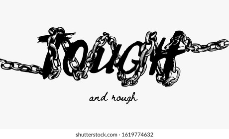 tough and rough slogan with silver chain illustration