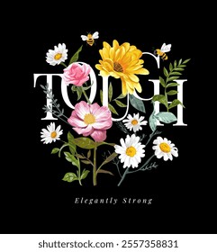 tough slogan with colorful flower bouquet and bees on black background