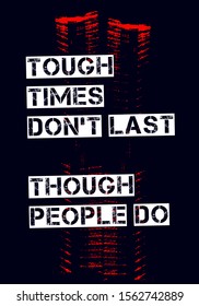 tough times do not last, though people do, quotes vector design