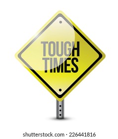 tough times sign illustration design over a white background
