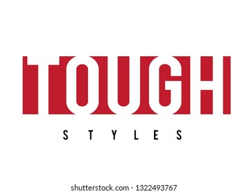 tough,styles,for t-shirt slogan