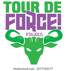 Tour de Force design with a Taurus symbol and vibrant typography.