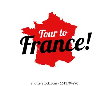 Tour to France - Vector Emblem with Red Contour Map of France and Invitation to Travel on white background. Creative style Logo for European Travel Agency.