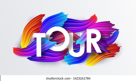 Tour on the background of colorful brushstrokes of oil or acrylic paint. Text with a gradient brush isolated on white background, creative design element, vector illustration EPS10