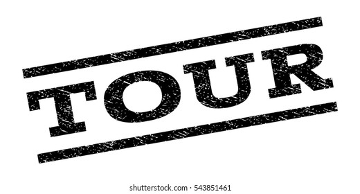 Tour watermark stamp. Text caption between parallel lines with grunge design style. Rubber seal stamp with dirty texture. Vector black color ink imprint on a white background.