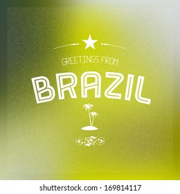 Touristic Greeting card on blurry background "Greetings from Brazil", Vector design. 
