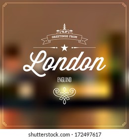 Touristic Retro Vintage Greeting label, Typographical background "Welcome to London, England", Vector design. 