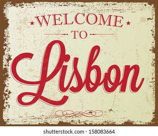 Touristic Retro Vintage Greeting sign, Typographical background "Welcome to Lisbon", Vector design. Texture effects can be easily turned off.