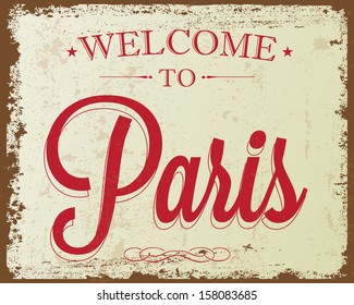 Touristic Retro Vintage Greeting sign, Typographical background "Welcome to Paris", Vector design. Texture effects can be easily turned off.