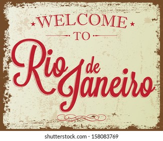 Touristic Retro Vintage Greeting sign, Typographical background "Welcome to Rio de Janeiro", Vector design. Texture effects can be easily turned off.