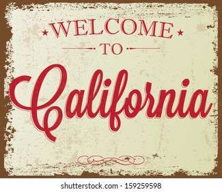 Touristic Retro Vintage Greeting sign, Typographical background "Welcome to California", Vector design. Texture effects can be easily turned off.