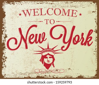 Touristic Retro Vintage Greeting sign, Typographical background "Welcome to New York", Vector design. Texture effects can be easily turned off.