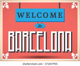 Touristic Vintage Greeting card, Typographical background  Welcome to Barcelona Vector design.