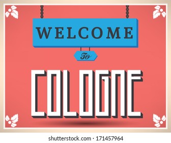 Touristic Vintage Greeting card, Typographical background  Welcome to Cologne Vector design.