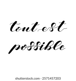 Tout est possible. Hand drawn quote.