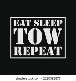 Tow Truck Driver T Shirt For Gift Eat Sleep Tow Repeats