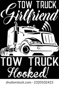 Tow truck girlfriend tow truck hooked vector art design, eps file. design file for t-shirt. SVG, EPS cuttable design file svg