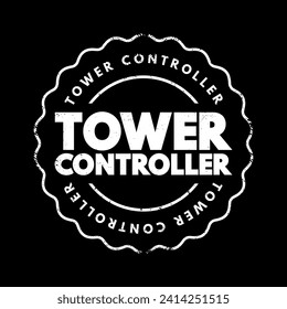 Tower controller - responsible for the active runway surfaces, text concept stamp