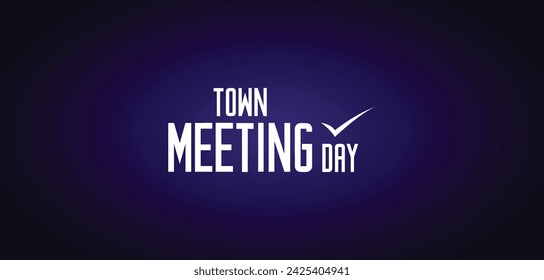 TOWN Meeting Day wallpapers and backgrounds you can download and use on your smartphone, tablet, or computer.